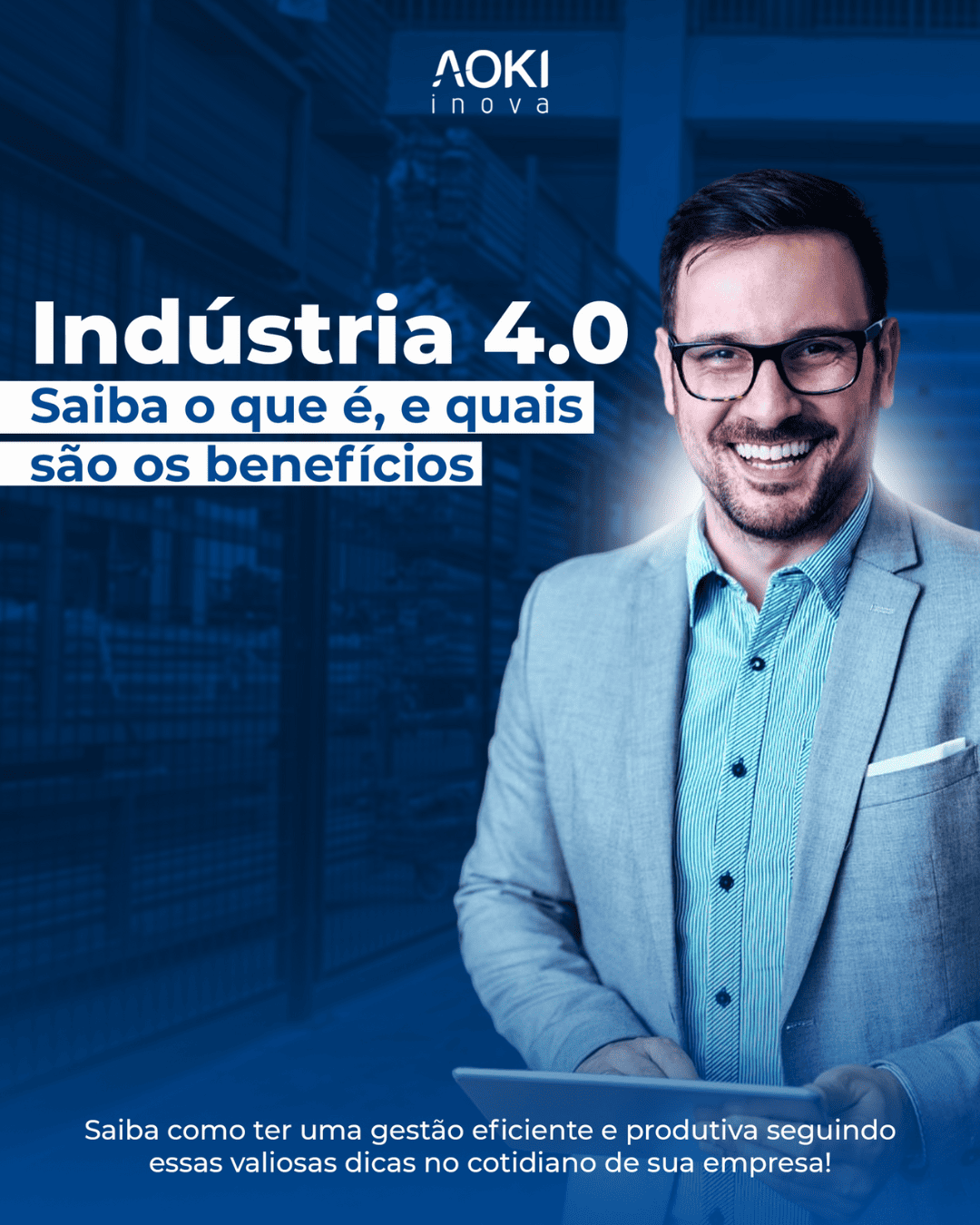 Indústria 4.0 Saiba o que é, e quais são os benefícios